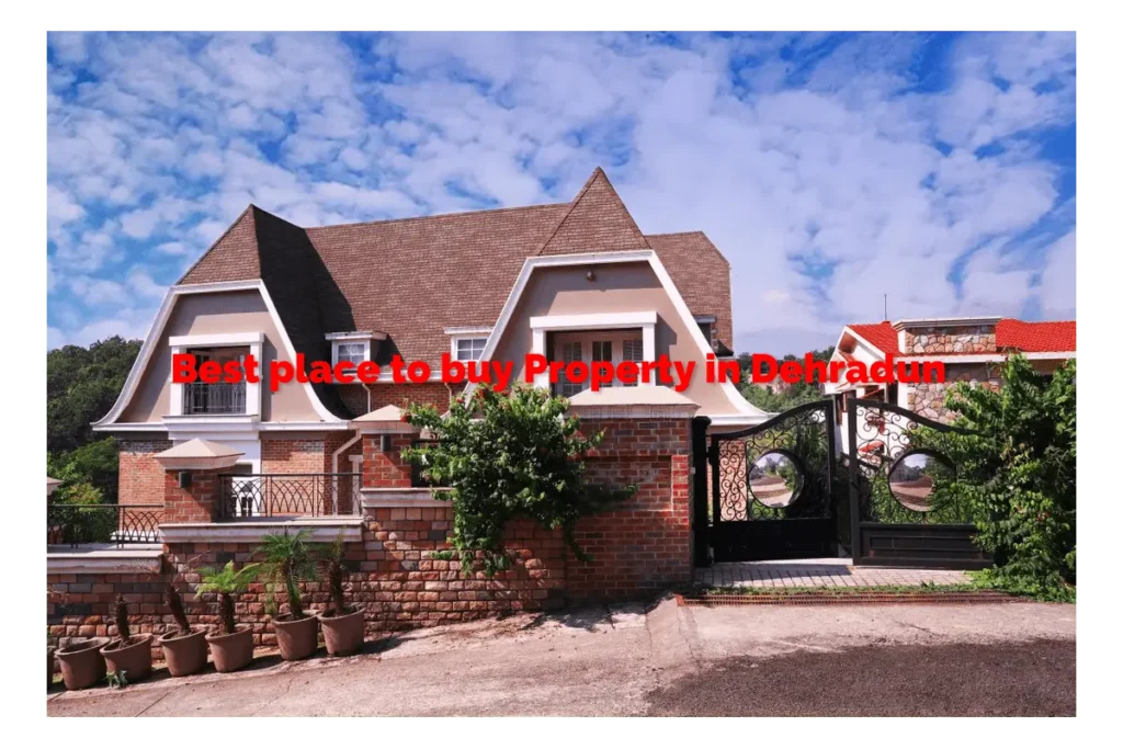 the best place to buy property in Dehradun